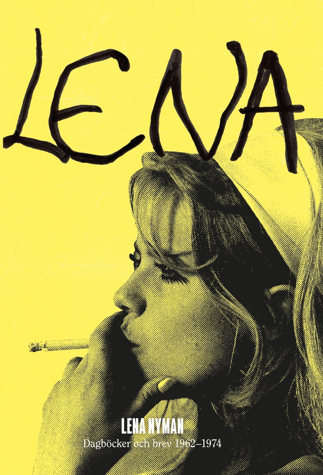 Dagböcker och brev 1962 - 1974; Lena Nyman; 2021