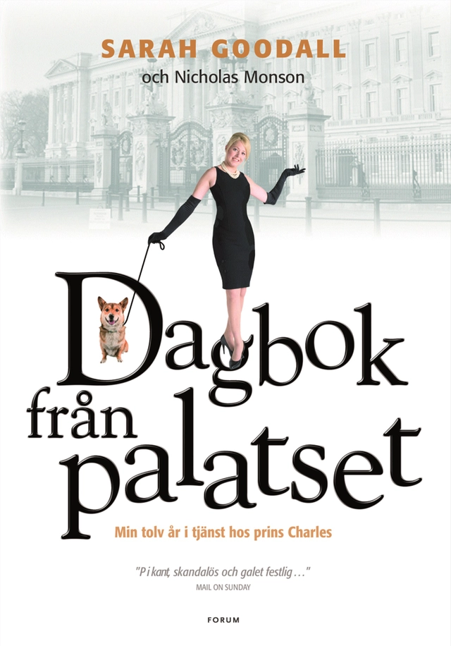 Dagbok från palatset : mina tolv år i tjänst hos prins Charles; Sarah Goodall, Nicholas Monson; 2007