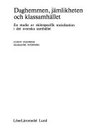 Daghemmen, jämlikheten och klassamhället: en studie av skiktspecifik socialisation i det svenska samhälletAkademia avhandlingar filologia Lund; Conny Svenning, Marianne Svenning; 1980