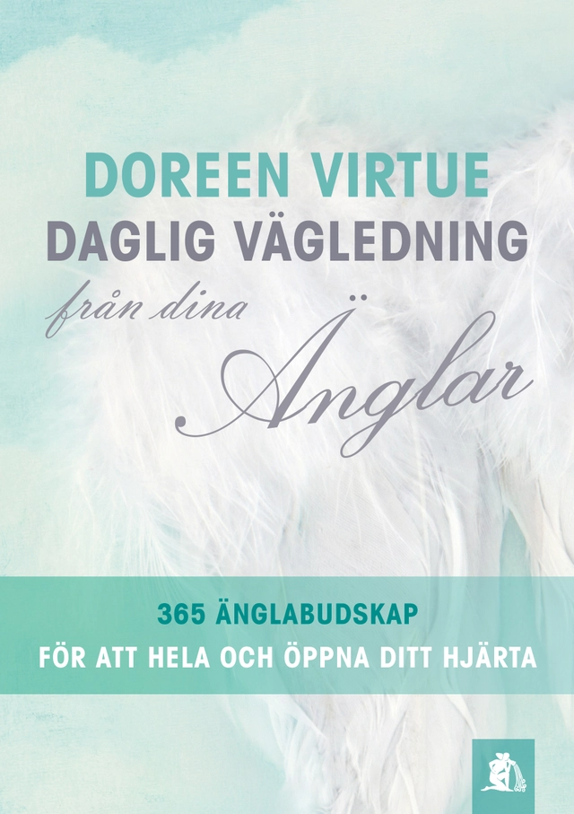 Daglig vägledning från dina änglar : 365 änglabudskap för att hela och öppna ditt hjärta; Doreen Virtue; 2014