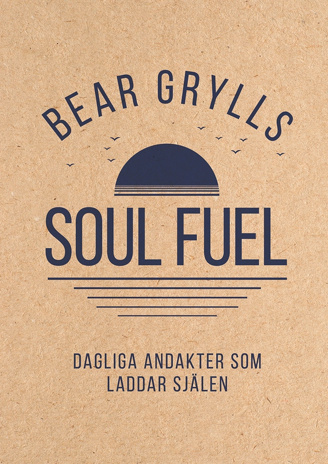 Dagliga andakter som laddar själen; Bear Grylls; 2024
