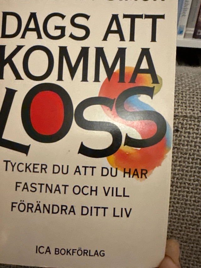 Dags att komma loss : tycker du att du har fastnat och vill förändra ditt liv; Sidney B. Simon; 1990