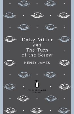 Daisy Miller and The Turn of the Screw; Henry James; 2012