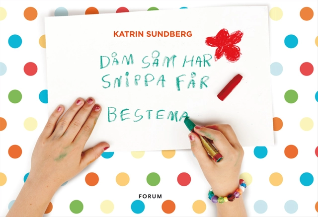 Dåm såm har snippa får bestema; Katrin Sundberg; 2013