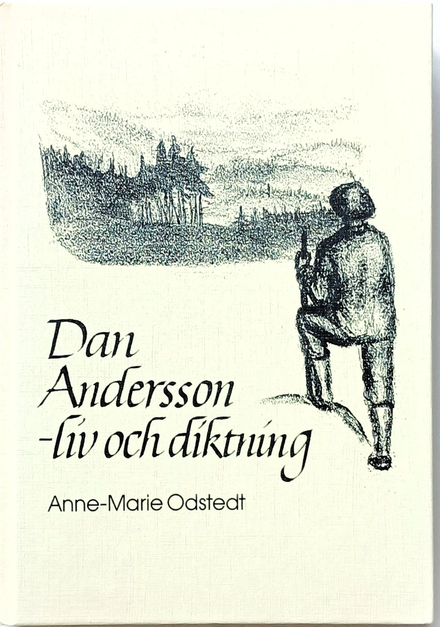 Dan Andersson - liv och diktning; Anne-Marie Odstedt; 1989