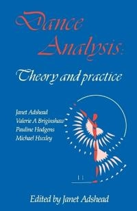 Dance analysis : theory and practice; Janet Adshead-Lansdale; 1988