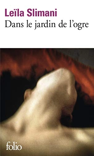 Dans le jardin de l'ogre; Leïla Slimani; 2016
