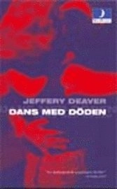 Dans med döden; Jeffery Deaver; 2000