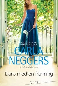 Dans med en främling; Carla Neggers; 2014