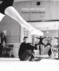 Dans med Häger : en pionjär i den svenska dansvärlden; Nancy Westman; 2006