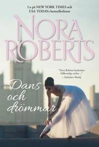 Dans och drömmar; Nora Roberts; 2014