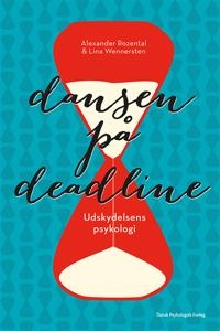 Dansen på deadline : udskydelsens psykologi; Alexander Rozental; 2014