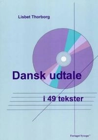 Dansk udtale i 49 tekster; Lisbet Thorborg; 2006