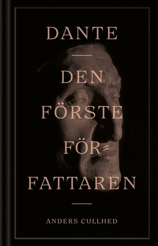 Dante : den förste författaren; Anders Cullhed; 2021