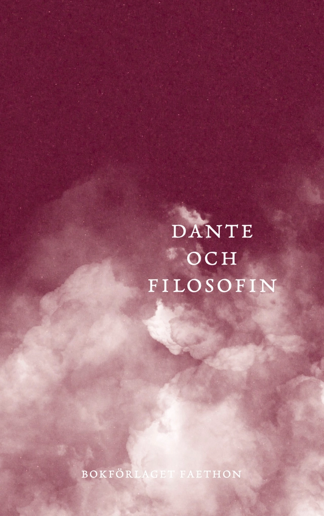 Dante och filosofin; Anders Cullhed, Hans Ruin, Marcia Sá Cavalcante Schuback, Gustav Sjöberg, Friedrich Wilhelm Joseph Schelling, Sven-Olov Wallenstein; 2026