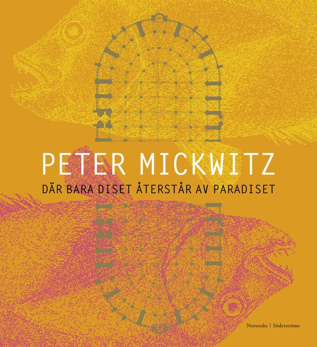 Där bara diset återstår av paradiset; Peter Mickwitz; 2007