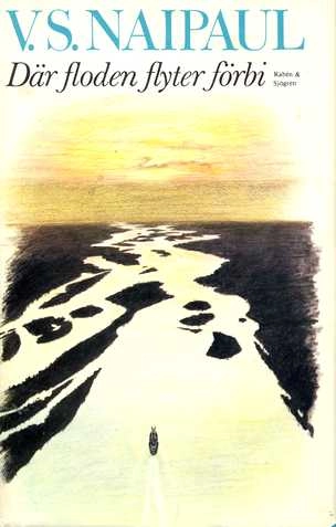 Där floden flyter förbi; Naipaul; 1980