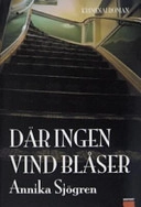 Där ingen vind blåser; Annika Sjögren; 2007