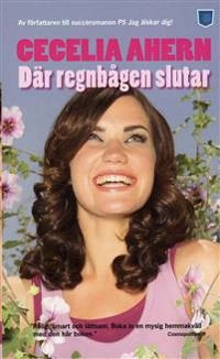 Där regnbågen slutar; Cecelia Ahern; 2007