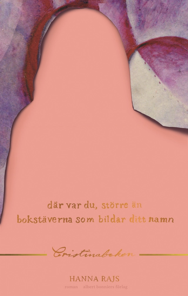 Där var du, större än bokstäverna som bildar ditt namn; Hanna Rajs; 2022