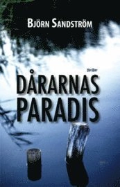 Dårarnas paradis; Björn Sandström; 2009