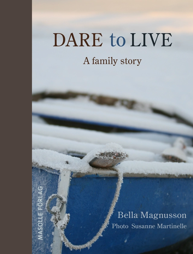Dare to live : a family story; Bella Magnusson; 2025