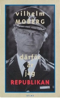 Därför är jag republikan; Vilhelm Moberg; 2004