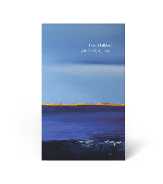 Därför sörjer jorden; Peter Halldorf; 2021