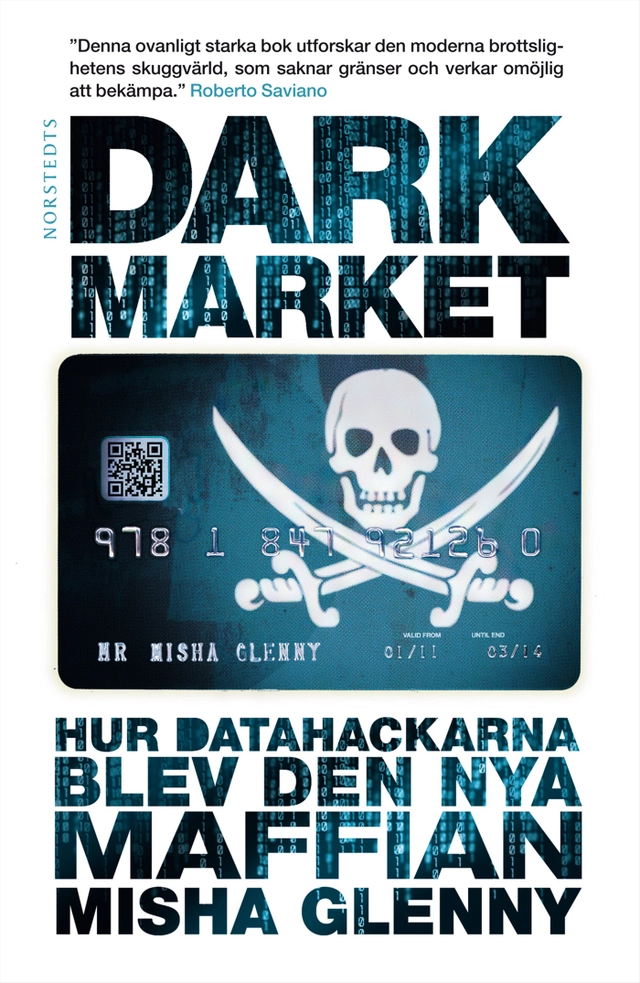 DarkMarket : hur datahackarna blev den nya maffian; Misha Glenny; 2012