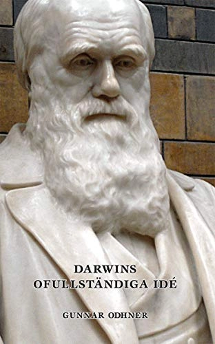 Darwins ofullständiga idé; Gunnar Odhner; 2013