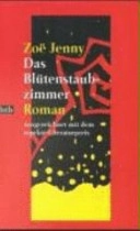 Das Blütenstaubzimmer : Roman; Zoë Jenny; 1999