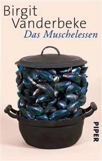 Das Muschelessen : Erzählung; Birgit Vanderbeke; 2012