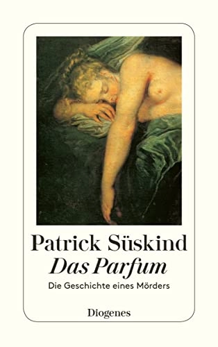 Das Parfum : die Geschichte eines Mörders; Patrick Süskind; 1985