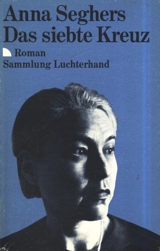 Das siebte Kreuz : Roman; Anna Seghers; 1988