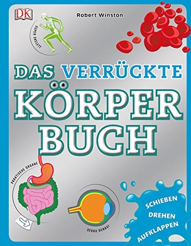 Das verrückte Körperbuch; Robert Winston, Richard Walker