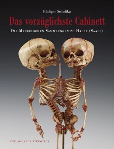 Das vorzüglichste Cabinett - Die Meckelschen Sammlungen zu Halle (Saale); Rüdiger Schultka; 2012