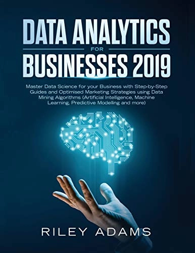 Data Analytics for Businesses 2019; Riley Adams; 2019