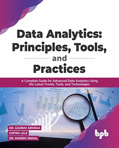 Data Analytics: Principles, Tools, and Practices; Dr Gaurav Aroraa Chitra Lele; 2022
