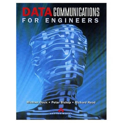 Data communications for engineers; Michael Duck; 1996