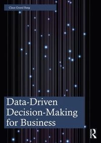 Data-driven decision-making for business; Claus Grand Bang; 2025