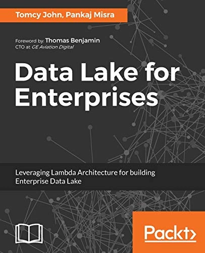 Data Lake for Enterprises; Tomcy John, Pankaj Misra; 2017