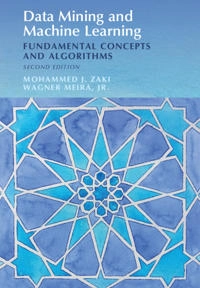 Data mining and machine learning : fundamental concepts and algorithms [Elektronisk resurs]; Mohammed J Zaki, Jr Meira Wagner; 2020