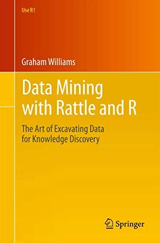 Data Mining with Rattle and R; Graham Williams; 2011