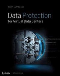 Data Protection for Virtual Data Centers; Jason Buffington; 2010