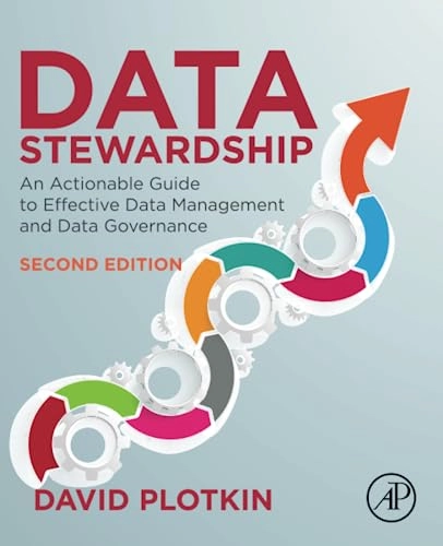 Data stewardship : an actionable guide to effective data management and data governance; David. Plotkin; 2020