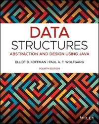 Data structures : abstraction and design using Java; Elliot B. Koffman; 2021