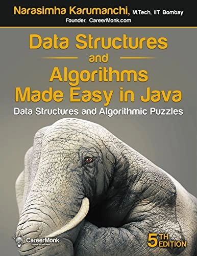 Data Structures and Algorithms Made Easy in Java: Data Structure and Algorithmic Puzzles; Narasimha Karumanchi; 2011