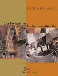 Data structures and problem solving using C++; Mark Allen Weiss; 2003