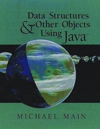 Data structures & other objects using Java; Michael Main; 1999