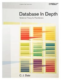 Database in Depth; C. J. Date; 2005